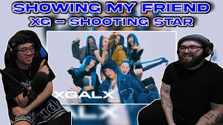 I MADE HIM A FAN!! | SHOWING MY FRIEND XG FOR THE FIRST TIME!! | XG - SHOOTING STAR Reaction/Review