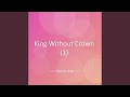 King Without Crown (1)