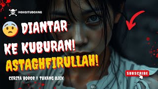 CERITA HOROR !! TUKANG OJEK BERHENTI DI MAKAM! Ternyata Penumpangnya Sudah Meninggal 3 Tahun Lalu