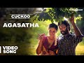Agasatha Official Video Song - Cuckoo | Featuring Dinesh, Malavika