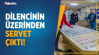 Dilencinin üzerinden çıkan para zabıtayı bile şaşırttı