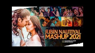 Jubin Nautiyal Mashup 2021 Copyright Free song  Jubin Nautiyal 2021 sad mashup
