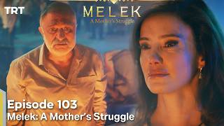 Melek A Mother's Struggle 2nd Season Episode 103