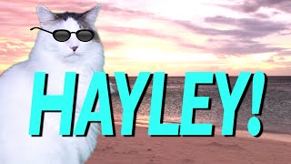 HAPPY BIRTHDAY HAYLEY! - EPIC CAT Happy Birthday Song