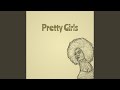 Pretty Girls