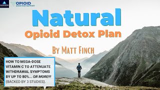 How To Detox from Opiates \u0026 Opioids With Ease Using High-Dose Vitamin C and 3 Other Natural Remedies