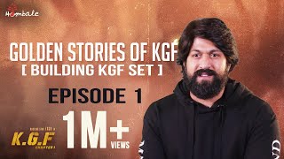 Golden Stories Of KGF - Episode 1 - Building KGF Set | Yash, Srinidhi Shetty, Prashanth Neel