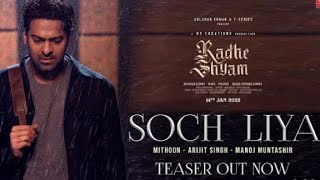 Soch Liya (Teaser) | Radhe Shyam Movie | Prabhas, Pooja Hegde | Mithoon, Arijit Singh | Bhushan K
