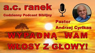 2154. Wypadną wam włosy z głowy! – Pastor Andrzej Cyrikas #chwe #andrzejcyrikas