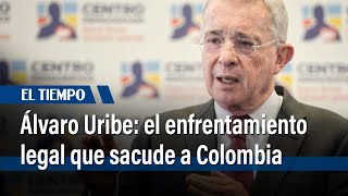 Álvaro Uribe: El Enfrentamiento Legal que Sacude a Colombia | El Tiempo