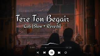 Tere Ton Begair [Slow + Reverb] - Parmish Verma | Manjit Sahota./sad song/lofi song