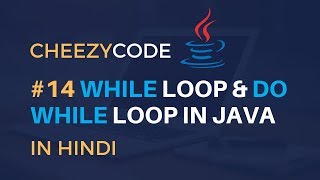 Java While Loop & Do-While Loop in Hindi | Java Tutorial - #14