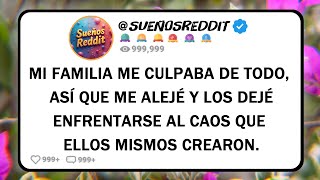 MI FAMILIA ME CULPABA DE TODO, ASÍ QUE ME ALEJÉ Y LOS DEJÉ ENFRENTARSE AL CAOS QUE ELLOS MISMOS...