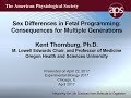 Sex Differences in Fetal Programming – 2017 Refresher Course Pt 3