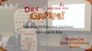 Stephen Lee (6waves) - Mobile publishing and platforms landscape in Asia