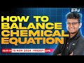 Equation Balancing (CHEMISTRY) | Anish Sir | Xylem CBSE 10 Tamil