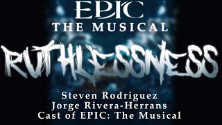 EPIC: The Musical | Ruthlessness [Lyrics]