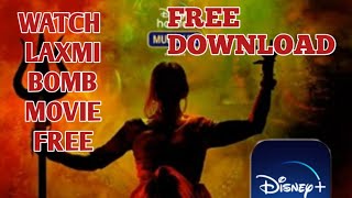 how to watch laxmi bomb,laxmi bomb movie watch and download, free laxmi bomb movie download