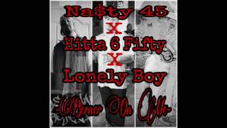 Nasty 45 ft Hitta 6 Fifty x Lonely Boy - \