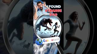 🤯 I Found Strange Dog on Google Maps 🌎 #googleearth #googlemaps #googlestreetview #streetview