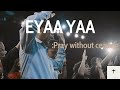 EYAA YA Victorious Chants Worship and Tongues Of Fire| PRAY WITHOUT CEASING