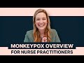 Monkeypox for Nurse Practitioners - Part 1