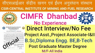 CSIR-CIMFR-New Recruitment 2022||Walk In Interview|No Fee/ No Experience/BE, B-Tech, B.Se, Diploma