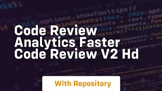 Code review analytics faster code review v2 hd