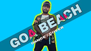 GOA BEACH - Tony Kakkar & Naha Kakkar | Dance Video | Dance Cover Suraj Teji