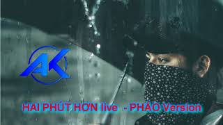 HAI PHÚT HƠN live  - PHÁO Version  _ Tik Tok Vietnamese Music 2020 #TRENDMUSIC | AK