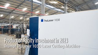 Production Facilty Investment in 2023 - Trumpf TruLaser 1030 Laser Cutting Machine