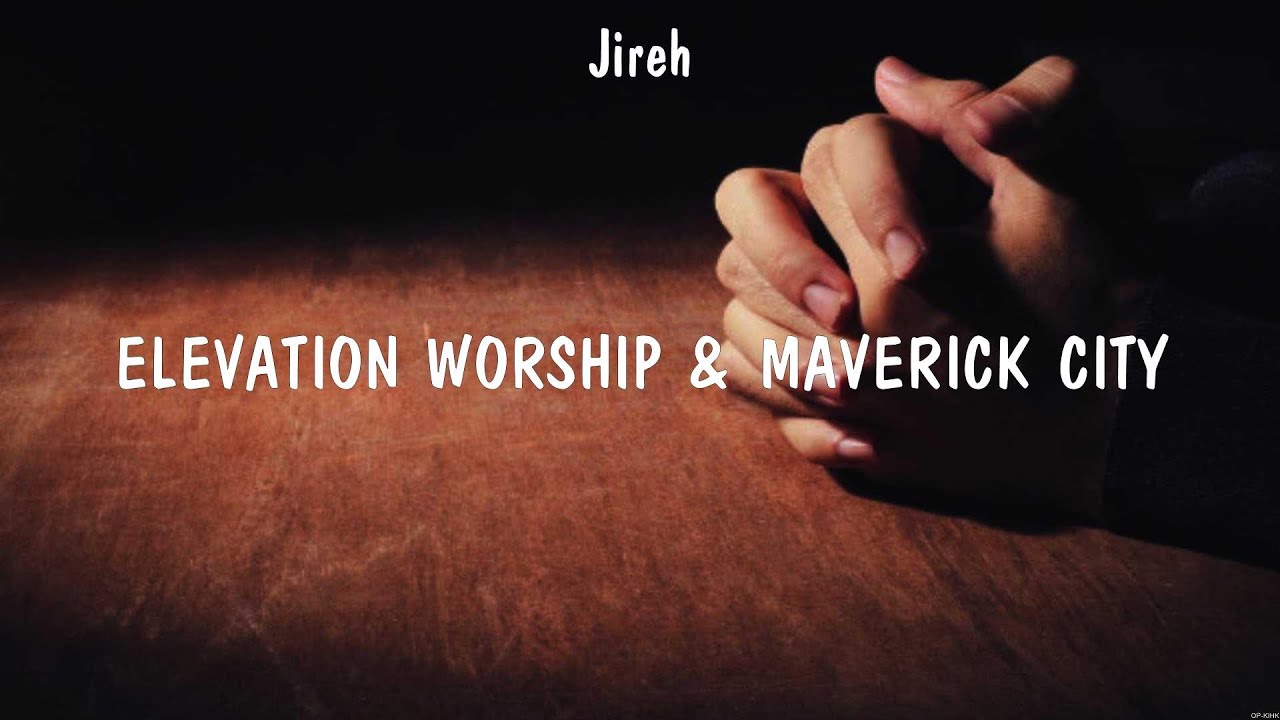 Jireh - Elevation Worship & Maverick City (Lyrics) Cory Asbury, Jireh ...