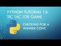 Python Tutorial 15: Tic Tac Toe: Check Winner Continued