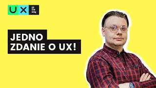 #4 Jedno, niezwykłe zdanie o User Experience