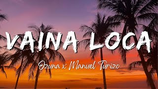 Vaina Loca - Ozuna x Manuel Turizo (Lyrics/Letra)
