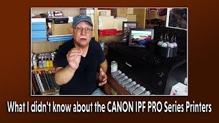 What I didn't know about the CANON IPF PRO Series Printers!