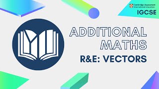 CIE IGCSE Additional Maths: Vectors