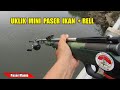 PASER IKAN | TERNYATA UKLIK MINI PAKAI RELL SERU JUGA | HOW TO HUNT FISH WITH PASER ARROWS