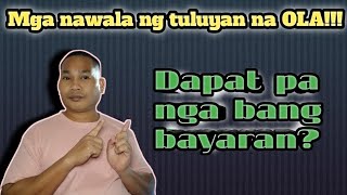 Dapat pa nga bang bayaran ang mga OLA na tuluyan ng nawala sa playstore?