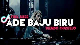 DJ JJ ADE BAJU BIRU (FULL BASS) THENDO CHASTELO REMIX 2023‼️