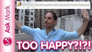How To Be Happy Single And Still Want To Date - Ask Mark #64