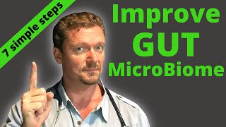 7 Simple Steps to Improve Your GUT MICROBIOME (Gut Bacteria Fix) 2024