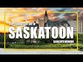 Amazing Things To Do In Saskatoon: