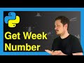 Get Week Number of datetime in Python (Example) | Find, Print & Return | Apply isocalendar Function