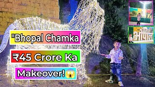 Bhopal Chamka! ₹45 Crore Ka Makeover | Invest MP | Bhopal Beautification 2024 | family vlog