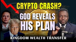 CRYPTO CRASH? God Reveals His Plan | Kingdom Wealth Transfer Prophecy