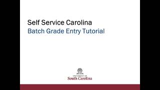 Self Service Carolina: Batch Grade Entry