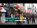 Mental health in the U.S. AAPI community