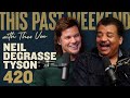 Neil deGrasse Tyson | This Past Weekend w/ Theo Von #420