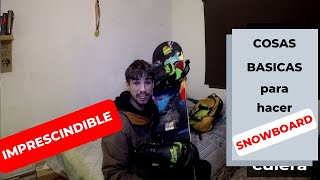 TODO lo que NECESITAS para hacer SNOWBOARD - SNOWBOARD BASICO